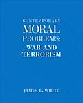 Contemporary Moral Problems War & Terror