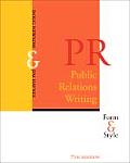 Public Relations Writing: Form and Style (with Infotrac) (Wadsworth Series in Mass Communication and Journalism)