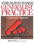 Strengths Based Generalist Practice A Collaborative Approach