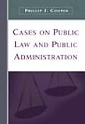 Cases on Public Law & Public Administration