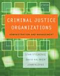 Criminal Justice Organizations Administration & Management