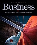 Business: Its Legal, Ethical, and Global Environment (9TH 12 - Old Edition)
