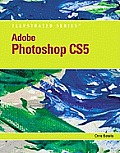 Adobe Photoshop CS5 Illustrated