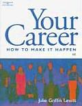 Your Career How To Make It Happen 6th Edition