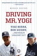 Driving Mr Yogi Yogi Berra Ron Guidry & Baseballs Greatest Gift