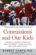 Concussions & Our Kids Americas Leading Expert on How to Protect Young Athletes & Keep Sports Safe