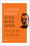Lucian Freud Eyes Wide Open