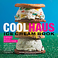 Coolhaus Ice Cream Book Custom Built Sandwiches with Crazy Good Combos of Cookies Ice Creams Gelatos & Sorbets