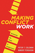 Making Conflict Work Harnessing the Power of Disagreement