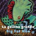 Big Fat Hen/La Gallina Grande: Bilingual English-Spanish