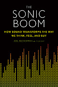 Sonic Boom How Sound Transforms the Way We Think Feel & Buy