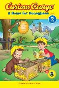 Curious George a Home for Honeybees Level 2 Early Reader