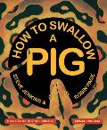 How to Swallow a Pig Step By Step Advice from the Animal Kingdom