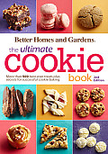 Better Homes & Gardens The Ultimate Cookie Book Second Edition More than 500 best ever treats plus secrets for successful cookie baking