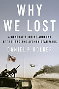 Why We Lost A Generals Inside Account of the Iraq & Afghanistan Wars