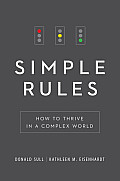Simple Rules How to Thrive in a Complex World