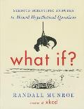 What If International Edition Serious Scientific Answers to Absurd Hypothetical Questions