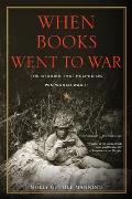 When Books Went to War The Stories That Helped Us Win World War II