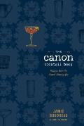 The Canon Cocktail Book: Recipes from the Award-Winning Bar