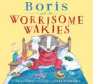 Boris & the Worrisome Wakies