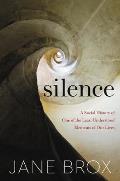 Silence A Social History of One of the Least Understood Elements of Our Lives