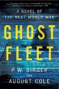 Ghost Fleet A Novel of the Next World War