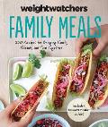 Weight Watchers Family Meals 250 Recipes for Bringing Family Friends & Food Together