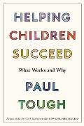 Helping Children Succeed What Works & Why