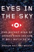 Eyes in the Sky The Secret Rise of Gorgon Stare & How It Will Watch Us All