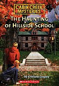 Cabin Creek Mysteries 04 Haunting Of Hillside School