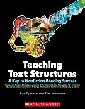 Teaching Text Structures A Key To Nonfiction Reading Success Research Based Strategy Lessons With Reproducible Passages For Teaching Students To Com