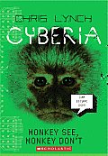 Monkey See, Monkey Don't (Cyberia, Book 2): Volume 2