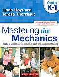 Mastering the Mechanics Grades K 1 Ready To Use Lessons for Modeled Guided & Independent Editing