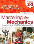 Mastering the Mechanics: Grades 2-3: Ready-To-Use Lessons for Modeled, Guided and Independent Editing