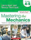 Mastering the Mechanics Grades 4 5 Ready To Use Lessons for Modeled Guided & Independent Editing