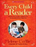 Every Child a Reader Month By Month Effective Lessons to Teach Beginning Reading