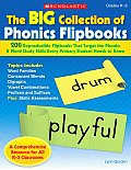 Big Collection of Phonics Flipbooks 200 Reproducible Flipbooks That Target the Phonics & Word Study Skills Every Primary Student Needs to Know