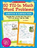 50 Fill In Math Word Problems Addition & Subtraction Engaging Story Problems for Students to Read Fill In Solve & Sharpen Their Math Skills