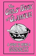 Girls Book of Glamour A Guide to Being a Goddess
