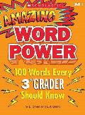Amazing Word Power, Grade 3: 100 Words Every 3rd Grader Should Know