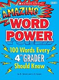 Amazing Word Power, Grade 4: 100 Words Every 4th Grader Should Know