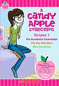Candy Apple Collection Volume 1 The Accidental Cheerleader the Boy Next Door Miss Popularity
