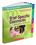 100 Trait-Specific Comments: Middle School: A Quick Guide for Giving Constructive Feedback to Writers in Grades 6-8