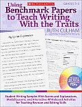 Using Benchmark Papers to Teach Writing with the Traits: Grades 3-5: Student Writing Samples with Scores and Explanations, Model Lessons, and Interact