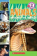Scholastic Reader Level 2: Animals Around the World