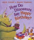 How Do Dinosaurs Say Happy Birthday