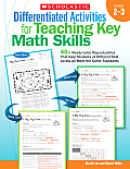 Differentiated Activities for Teaching Key Math Skills Grades 2 3 40+ Ready To Go Reproducibles That Help Students at Different Skill Levels All Mee
