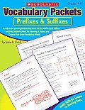 Vocabulary Packets Prefixes & Suffixes Ready To Go Learning Packets That Teach 50 Key Prefixes & Suffixes & Help Students Unlock the Meaning of