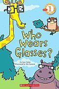 Who Wears Glasses Scholastic Reader Level 1