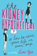 Kidney Hypothetical Or How to Ruin Your Life in Seven Days